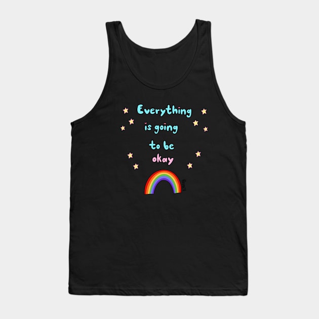 Everything is going to be okay Tank Top by Ranaawadallah